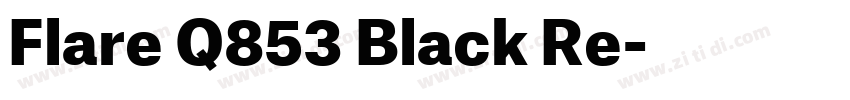 Flare Q853 Black Re字体转换 Flare Q853 Black Re字体转换